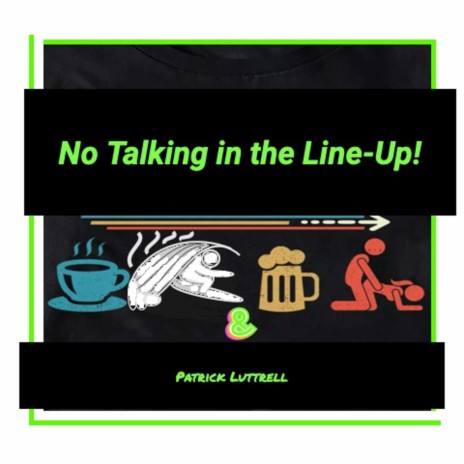 No Talking in the Line-Up! (feat.Slippery Supa) | Boomplay Music