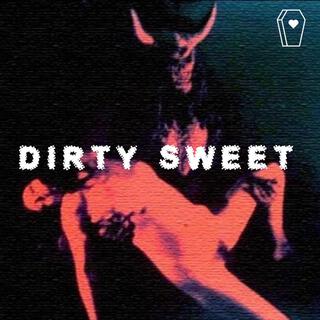 Dirty Sweet