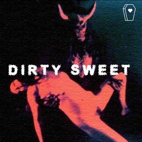 Dirty Sweet | Boomplay Music