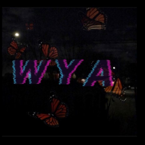 WYA?! | Boomplay Music