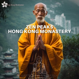 Zen Peaks: Hong Kong Monastery