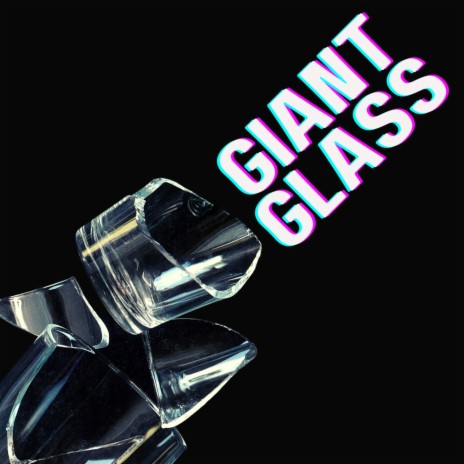 Giant Glass | Boomplay Music