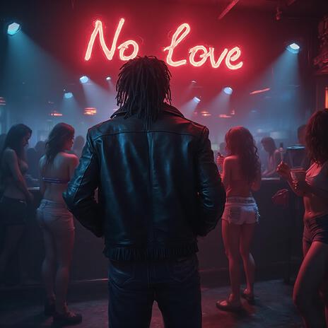 No Love | Boomplay Music