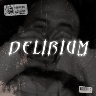 DELIRIUM