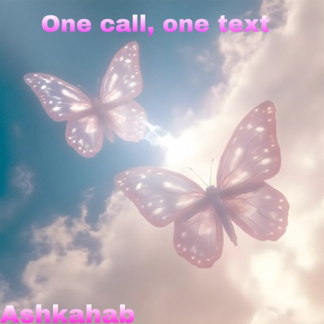 One Call, One Text