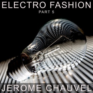 Electro Fashion, Pt. 5