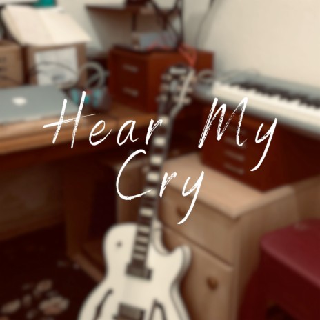 Hear My Cry ft. Jesalyn Mayocdan