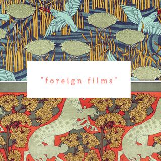 foreign films (vol. i)