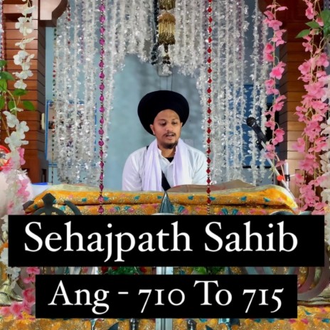 Sehajpath Sahib Ang 710 To 715 | Boomplay Music