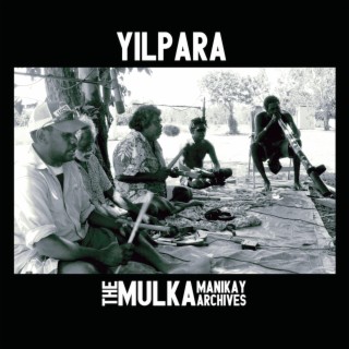 Yilpara The Mulka Manikay Archives