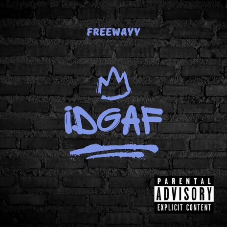 IDGAF | Boomplay Music