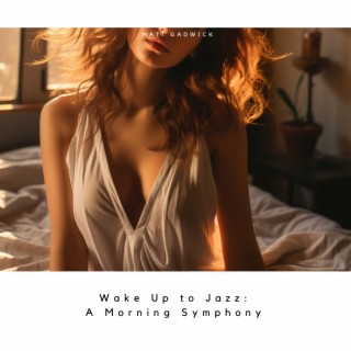 Wake Up to Jazz: A Morning Symphony