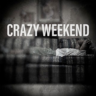 Crazy Weekend