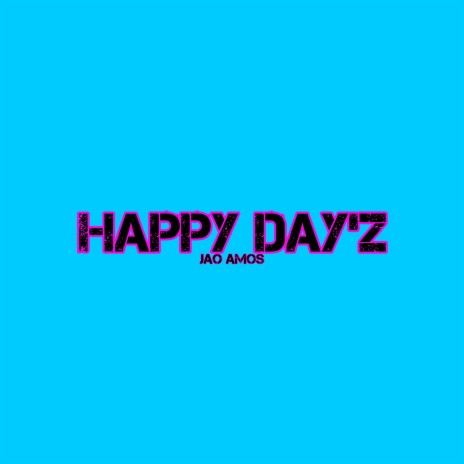 Happy Day'z | Boomplay Music