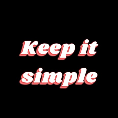 Keep it Simple | Boomplay Music