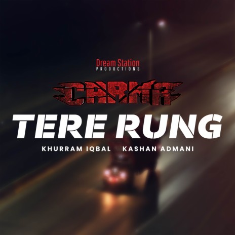 Tere Rung (From Carma) ft. Kashan Admani | Boomplay Music