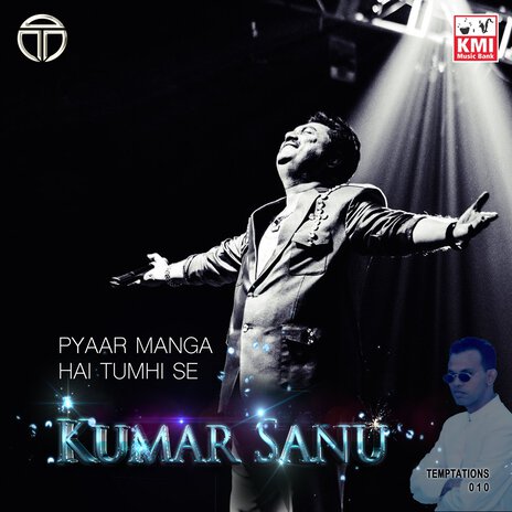 Pyaar Manga Hai Tumhi Se ft. Kumar Sanu