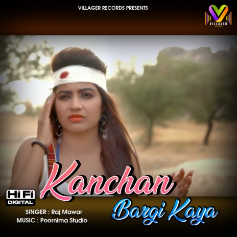 Kanchan Bargi Kaya ft. Sonika Singh, Ajmer Balmbhia & JK Baland | Boomplay Music