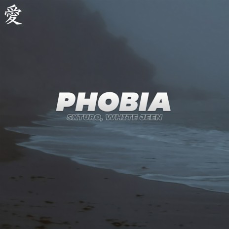 Phobia ft. White Jeen | Boomplay Music