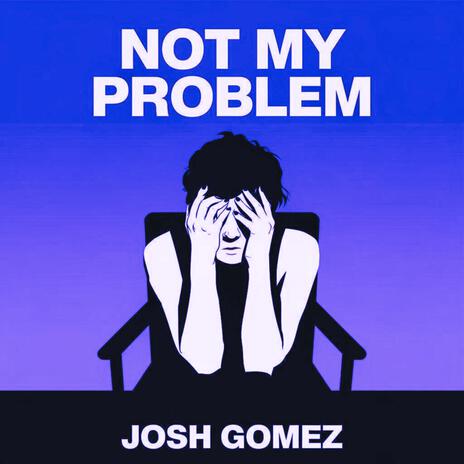 Not My Problem | Boomplay Music