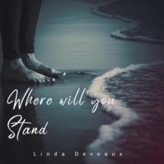 Where Will You Stand