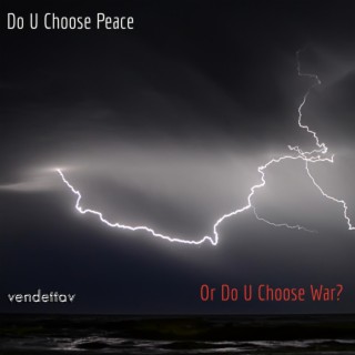 Peace Or War?