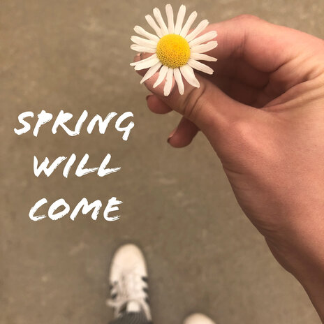 Spring Will Come | Boomplay Music