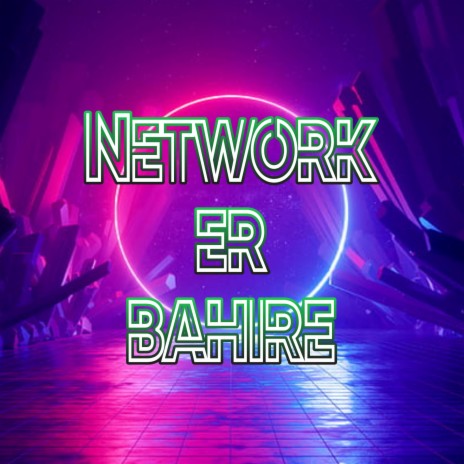 Network Er Bahire | Boomplay Music