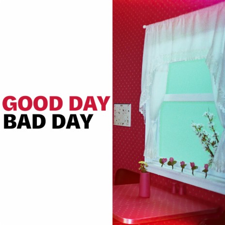 Good Day Bad Day | Boomplay Music