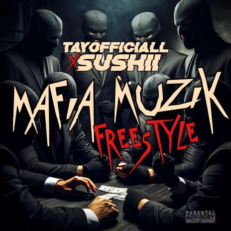 MAFIA MUZIK Freestyle ft. Tayofficiall | Boomplay Music