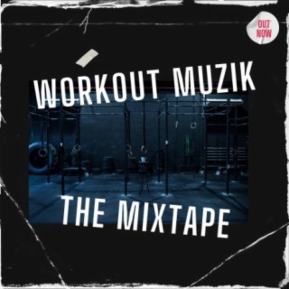 Workout Muzik The Mixtape