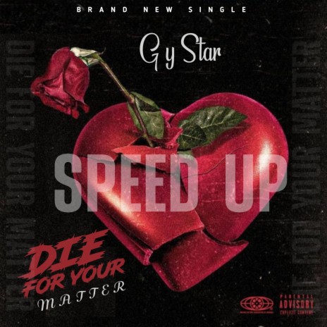 G Y STAR (DIE FOR YOUR MATTER (SPEED UP) | Boomplay Music