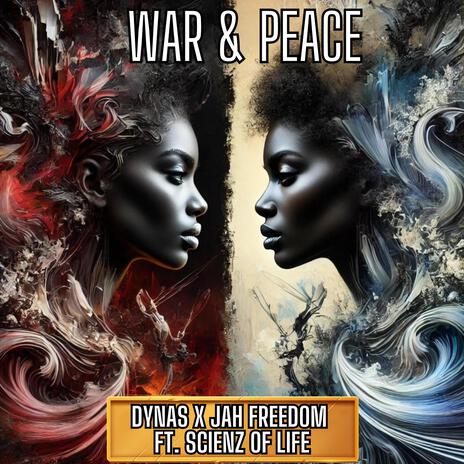 War & Peace ft. Jah Freedom & Scienz of Life | Boomplay Music