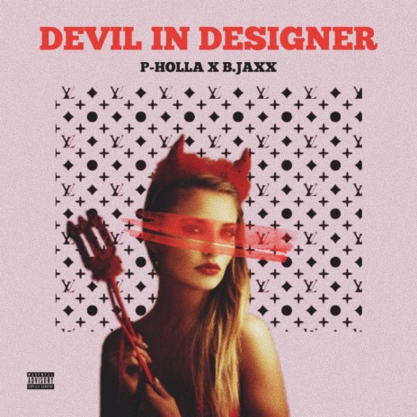 Devil in Designer ft. Bjaxx | Boomplay Music