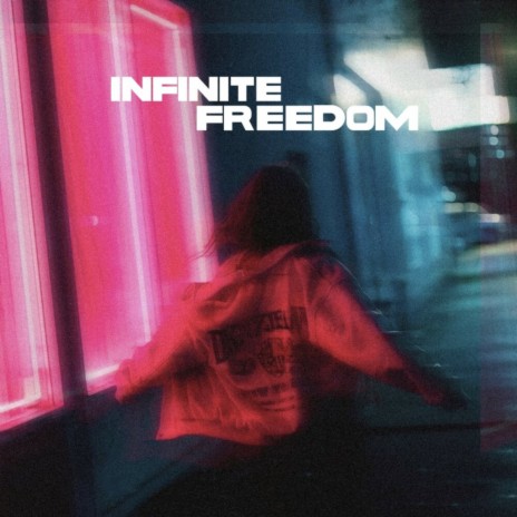 Infinite Freedom ft. HEXRTRXTE | Boomplay Music