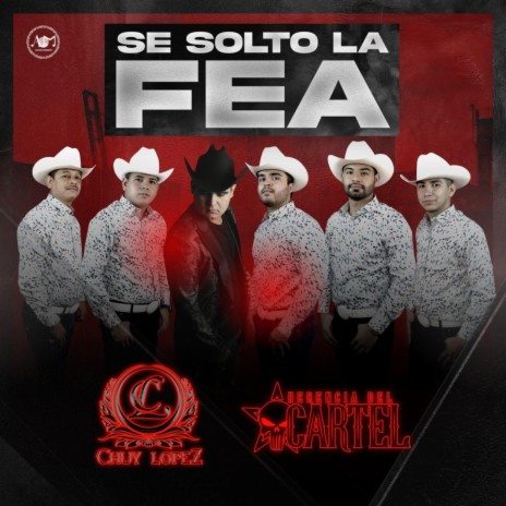 Se Solto La Fea ft. Herencia Del Cartel | Boomplay Music