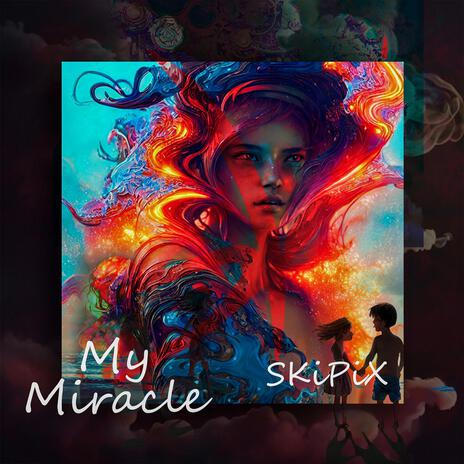 My Miracle | Boomplay Music