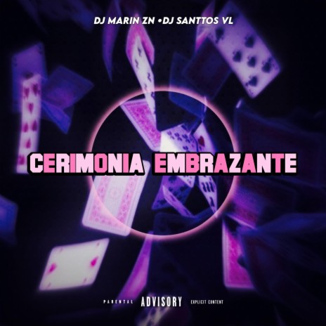 CERIMONIA EMBRAZANTE ft. DJ MARIN ZN & DJ SANTTOS VL | Boomplay Music