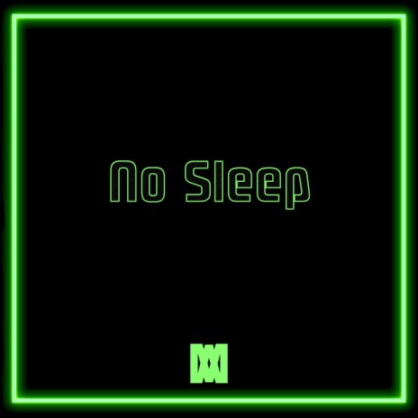 No Sleep | Boomplay Music