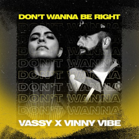 Don't Wanna Be Right ft. Vinny Vibe | Boomplay Music