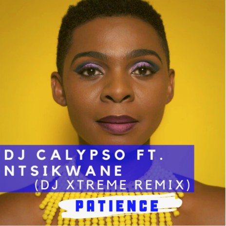 Patience (Dj Xtreme Remix) ft. Ntsikwane | Boomplay Music