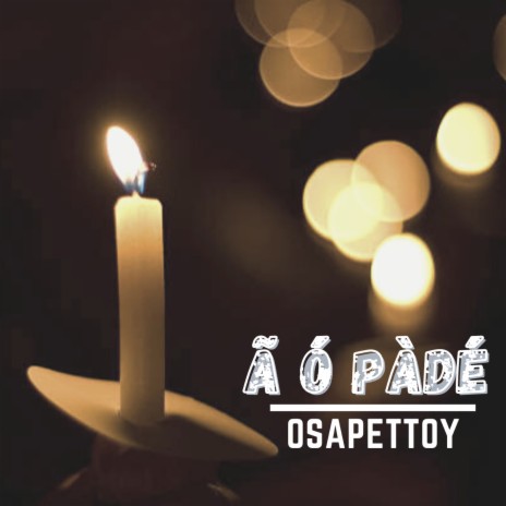 Ã Ó Pàdé | Boomplay Music