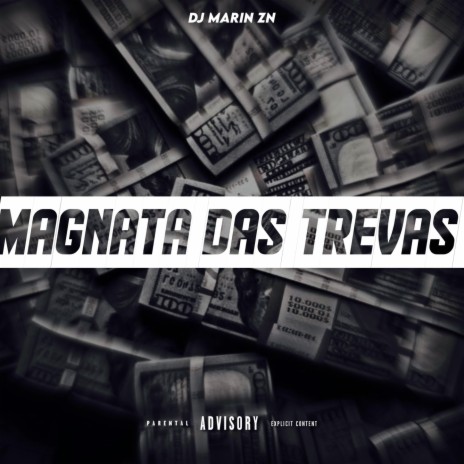 MAGNATA DAS TREVAS ft. DJ MARIN ZN | Boomplay Music