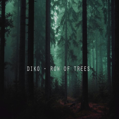 Diko (Row of Trees) | Boomplay Music