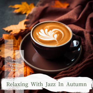 Relaxing With Jazz In Autumn