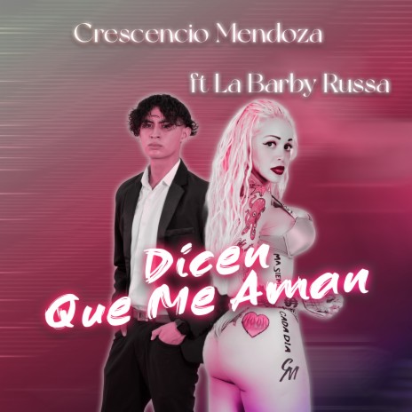 Dicen Que Me Aman ft. La Barby Russa | Boomplay Music