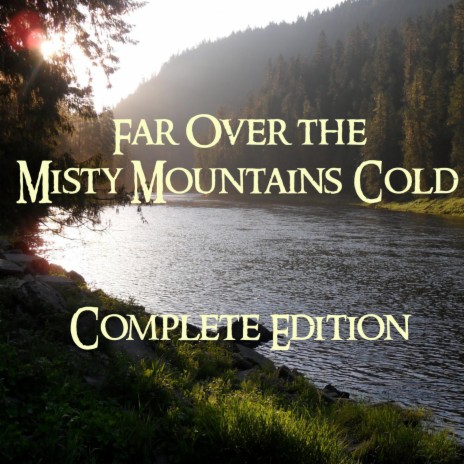 Far Over the Misty Mountains Cold - Complete Edition | Boomplay Music