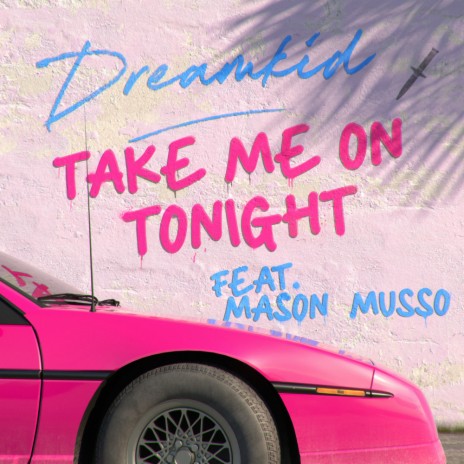 Take Me On Tonight ft. Mason Musso | Boomplay Music