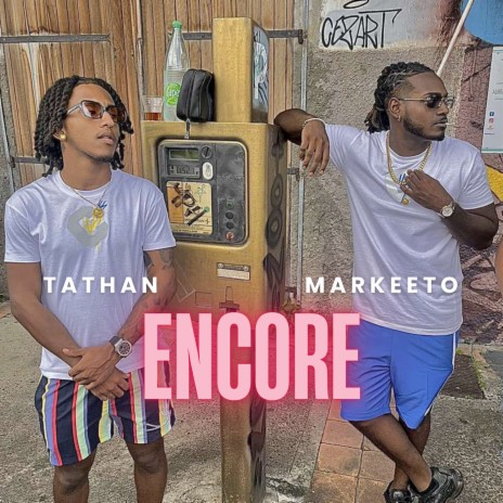 Encore ft. Markeeto | Boomplay Music