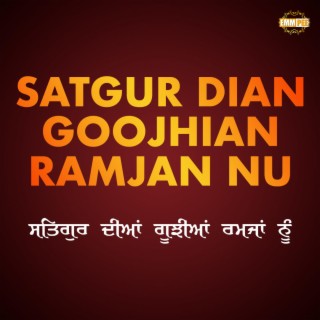 Satgur Dian Goojhian Ramjan Nu